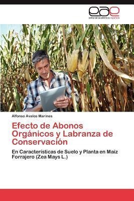 Efecto De Abonos Organicos Y Labranza De Conservacion - A...