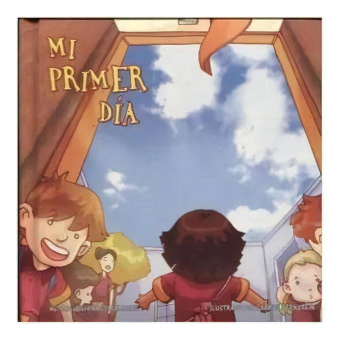 Mi Primer Dia, De Goldemberg, Silvana. Editorial Infantil En Español