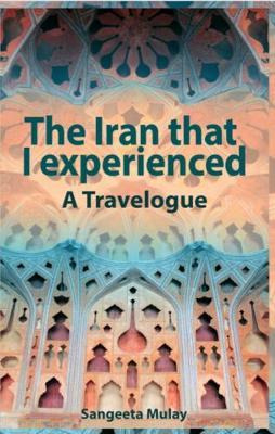 Libro The Iran That I Experienced - Sangeeta Mulay