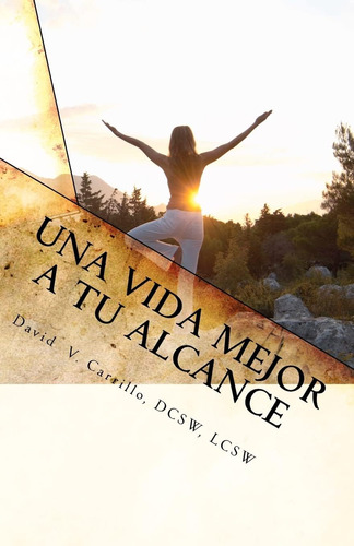 Libro: Una Vida Mejor A Tu Alcance: Respuestas Y Consejos A