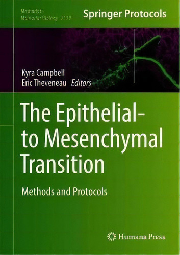 The Epithelial-to Mesenchymal Transition : Methods And Protocols, De Kyra Campbell. Editorial Springer-verlag New York Inc., Tapa Dura En Inglés