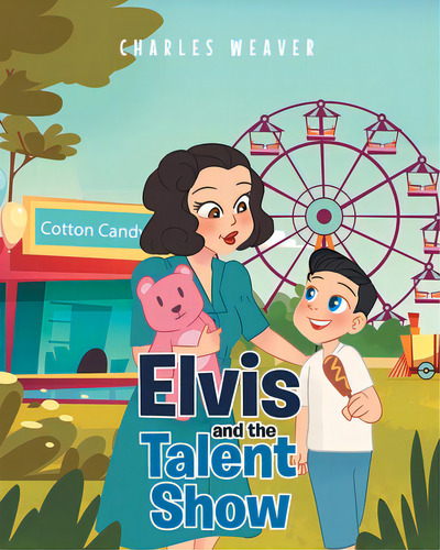 Elvis And The Talent Show, De Weaver, Charles. Editorial Fulton Books, Tapa Blanda En Inglés