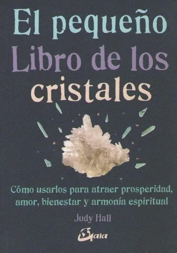 El Pequeño Libro De Los Cristales / Judy Hall