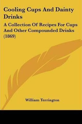 Cooling Cups And Dainty Drinks - William Terrington