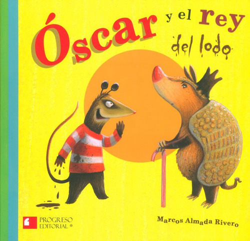 Óscar Y El Rey Del Lodo, De Marcos Almada Rivero. Editorial Promolibro, Tapa Blanda, Edición 2010 En Español