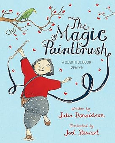 The Magic Paintbrush - Julia Donaldson, de Donaldson, Julia. Editorial Macmillan Children Books, tapa blanda en inglés internacional, 2017