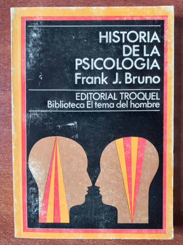 Historia De La Psicología. Bruno, Frank J.