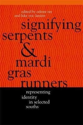 Signifying Serpents And Mardi Gras Runners - Celeste Ray