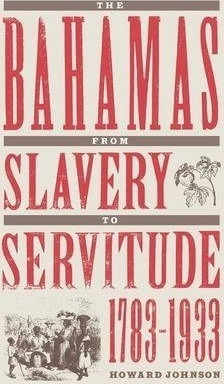 Libro Bahamas From Slavery To Servitude, 1783-1933 - Howa...