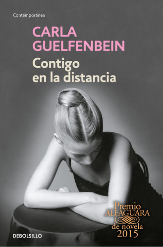 Contigo En La Distancia ( Premio Alfaguara De Novela 2015 )