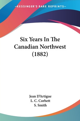 Libro Six Years In The Canadian Northwest (1882) - D'arti...