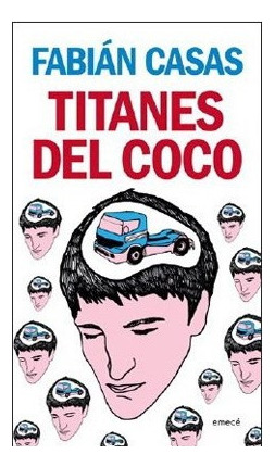 Titanes Del Coco, De Fabián Casas. Editorial Emece En Español