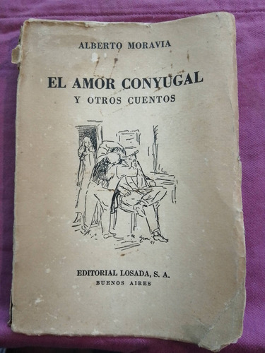 El Amor Conyugal Y Otros Cuentos / Alberto Moravia - Losada