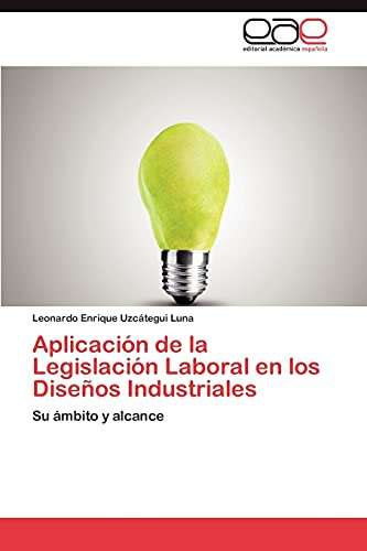 Aplicacion De La Legislacion Laboral En Los Disenos Industri