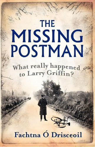 The Missing Postman, De Fachtna O Drisceoil. Editorial The Mercier Press Ltd, Tapa Blanda En Inglés