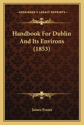 Libro Handbook For Dublin And Its Environs (1853) - Frase...