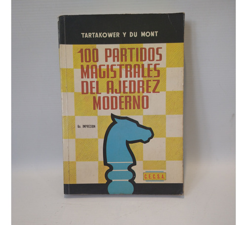 100 Partidos Magistrales Ajedrez Moderno Tartakower Du Mont