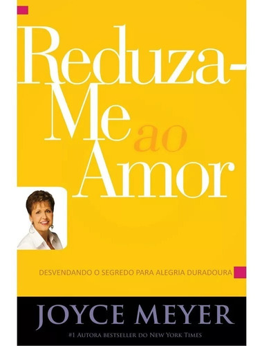 Reduza-me Ao Amor - Joyce Meyer