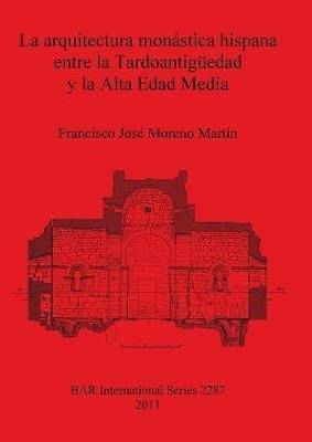 La Arquitectura Monastica Hispana Entre La Tardoantigueda...