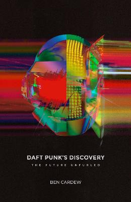 Libro Daft Punk's Discovery : The Future Unfurled - Ben C...