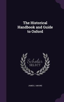 Libro The Historical Handbook And Guide To Oxford - Moore...