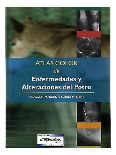 Atlas Color De Enfermedades Y Alteraciones Del Potro