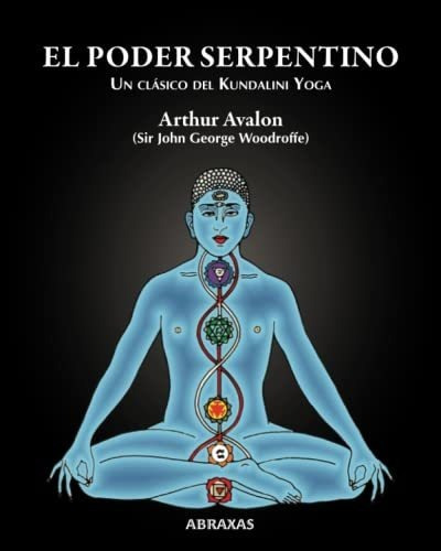 El Poder Serpentino: Un Clásico Del Kundalini Yoga