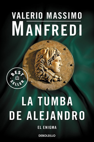 La Tumba De Alejandro, De Manfredi, Valerio Massimo. Editorial Debolsillo, Tapa Blanda En Español