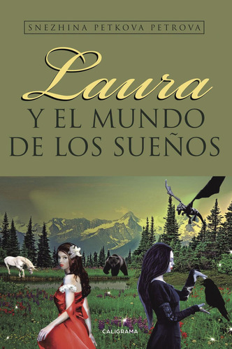 Laura Y El Mundo De Los Sueños, De Petkova Petrova , Snezhina.., Vol. 1.0. Editorial Caligrama, Tapa Blanda, Edición 1.0 En Español, 2015