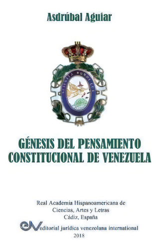 Genesis Del Pensamiento Constitucional De Venezuela, De Asdrúbal Aguiar. En Español