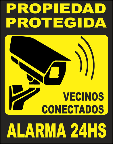 Propiedad Protegida Vecinos Conectados Alarma 24 Hs 30x40