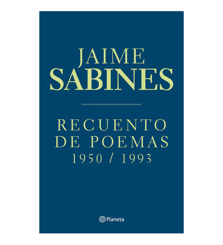 Recuento De Poemas - 1950-1993 - Jaime Sabines, De Sabines, 