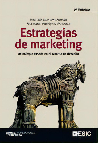 Estrategias De Marketing. Un Enfoque Basado En El Proceso De Direcciãâ³n, De Munuera Alemán, José Luis. Esic Editorial, Tapa Blanda En Español