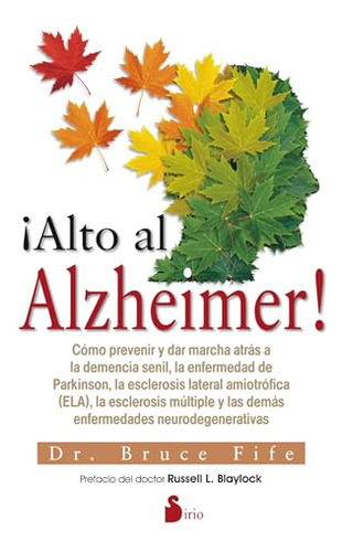 Libro Alto Al Alzheimer De Dr. Bruce Fife  Ediciones Sirio