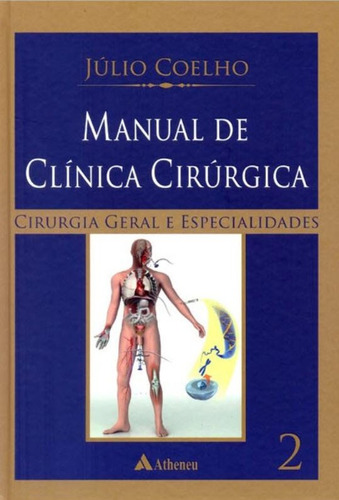 Manual de clínica cirúrgica, de Coelho, Júlio Cezar Uili. Editorial Editora Atheneu Ltda, capa mole em português, 2008
