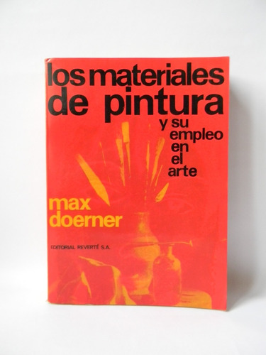 Los Materiales De Pintura Su Empleo En El Arte Max Doerner