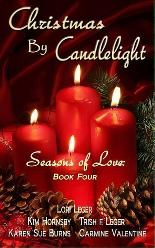 Christmas By Candlelight (seasons Of Love, De Lori Leger. Editorial Cajunflair Publishing, Tapa Blanda En Inglés