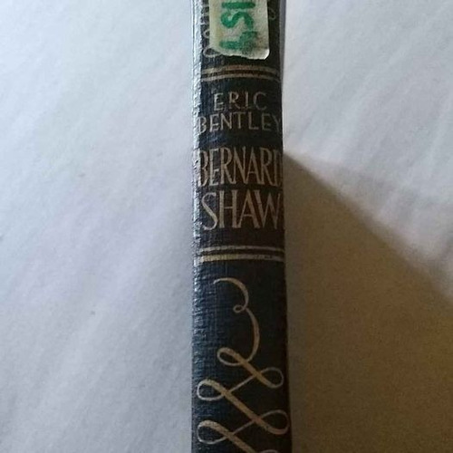 El Hombre Y Su Obra, Bernard Shaw (eric Bentley) 3-154