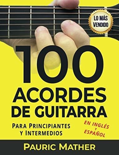 100 Acordes De Guitarra Para Principiantes Y..., de Mather, Pauric. Editorial Independently Published en español