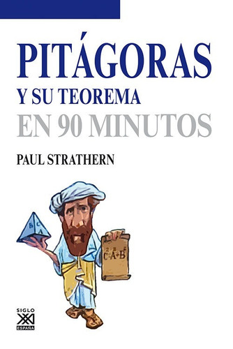 Pitágoras Y Su Teorema En 90 Minutos - Paul Strathern