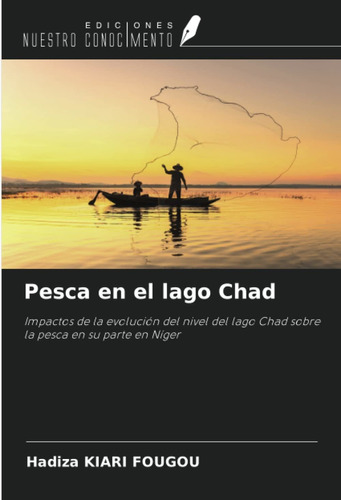 Libro Pesca En El Lago Chad: Impactos De La Evolución Lcm3