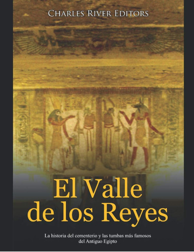 Libro: El Valle De Los Reyes: La Historia Del Cementerio Y L