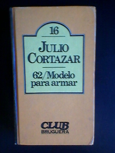 62/ Modelo Para Armar- Julio Cortazar