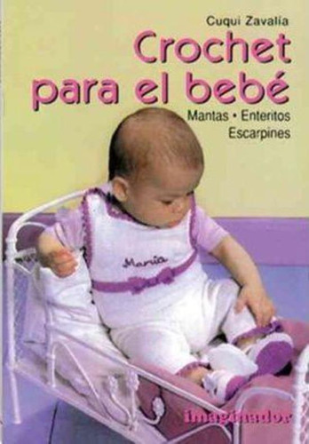 Crochet Para El Bebe, De Zavalia, Cuqui. Editorial Imaginador, Tapa Tapa Blanda En Español