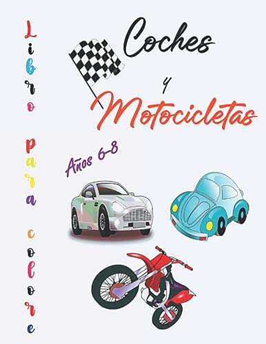 Coches Y Motocicletas: Libro Para Colorear Para Que Tus Hijo