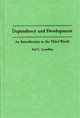 Dependency And Development, De Ted C. Lewellen. Editorial Abc Clio, Tapa Dura En Inglés