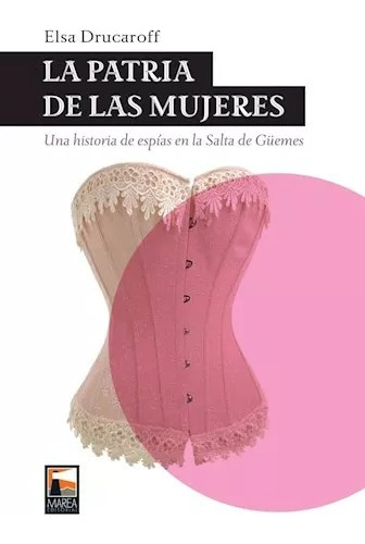 La Patria De Las Mujeres Elsa Drucaroff