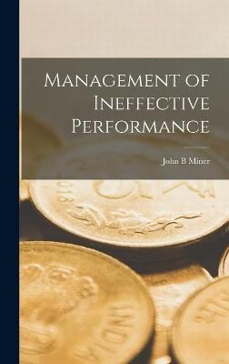 Libro Management Of Ineffective Performance - John B Miner