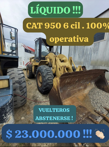 Pala Caterpillar 950 6 Cil Full Operativa Balde De 3 Mts . P