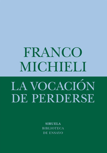 Vocacion De Perderse La - Franco Michieli - Siruela - #p
